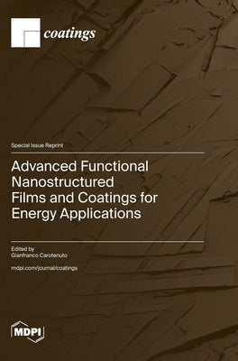 Advanced Functional Nanostructured Films and Coatings for Energy Applications by Carotenuto, Gianfranco