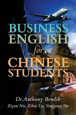 Business English for Chinese Students by Nie, Ziyan