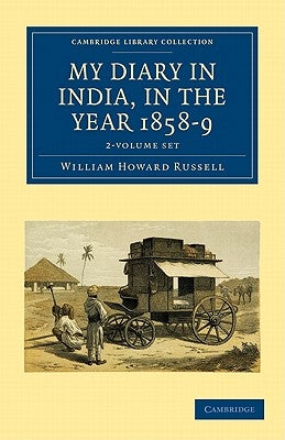 My Diary in India, in the Year 1858-9 2 Volume Set by Russell, William Howard