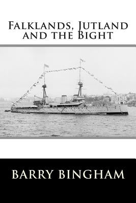 Falklands, Jutland and the Bight by Beatty G. C. B., David