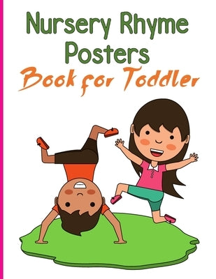 Nursery Rhymes Posters Book for Toddler: Perfect Interactive and Educational Gift for Baby, Toddler 1-3 and 2-4 Year Old Girl and Boy by Steven, Mark