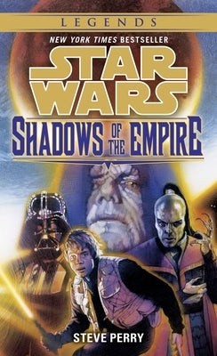 Shadows of the Empire: Star Wars Legends by Perry, Steve