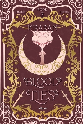 Blood Ties (Thalia Series, Book 3) by Kiraran