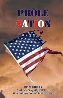 Prole Nation by Murray, R. C.