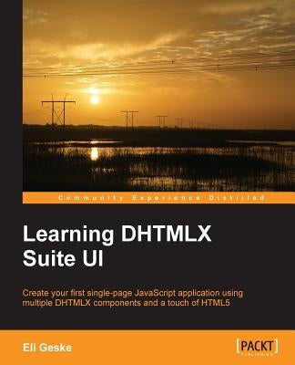 Learning Dhtmlx Suite Ui by Geske, Eli