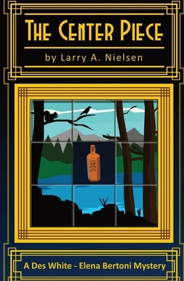 The Center Piece by Nielsen, Larry A.