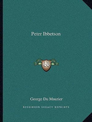 Peter Ibbetson by Maurier, George Du