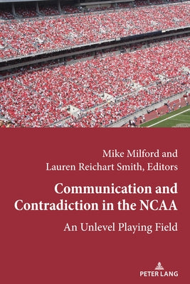 Communication and Contradiction in the NCAA: An Unlevel Playing Field by Wenner, Lawrence A.