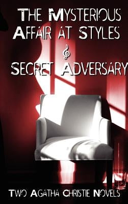 Agatha Christie - Early Novels, the Mysterious Affair at Styles and Secret Adversary by Christie, Agatha