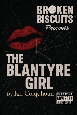 Broken Biscuits - The Blantyre Girl by Colquhoun, Ian