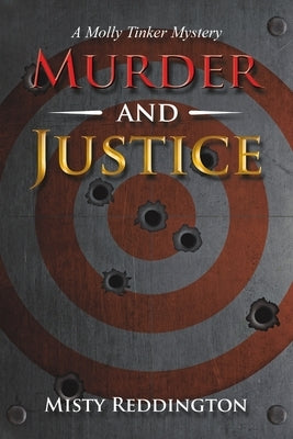 Murder and Justice: A Molly Tinker Mystery by Reddington, Misty