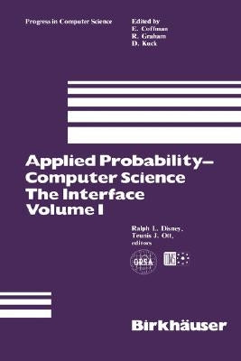 Applied Probability-Computer Science: The Interface Volume 1 by Disney, Ralph L.