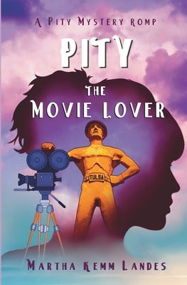 Pity The Movie Lover by Landes, Martha Kemm