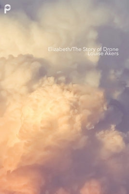 Elizabeth/The Story of Drone by Akers, Louise