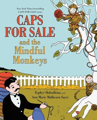 Caps for Sale and the Mindful Monkeys by Slobodkina, Esphyr