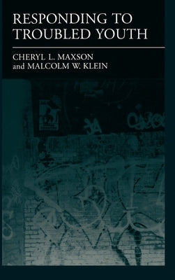 Responding to Troubled Youth by Maxson, Cheryl L.