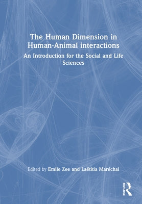 Introduction to Human-Animal Interaction: Insights from Social and Life Sciences by Mar?chal, La?titia