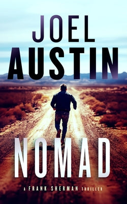 Nomad: A Military Thriller Where the Desert Heat Isn't the Only Killer by Austin, Joel
