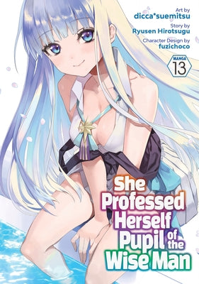 She Professed Herself Pupil of the Wise Man (Manga) Vol. 13 by Ryusen Hirotsugu