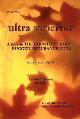 Ultra Superior by Smith, Phillip Gary