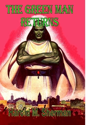 The Green Man Returns by Sherman, Harold M.