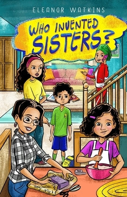 Who Invented Sisters? by Watkins, Eleanor