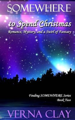 SOMEWHERE to Spend Christmas by Clay, Verna