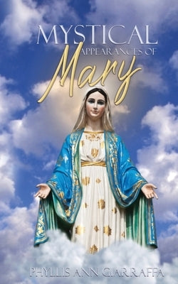 Mystical Appearances of Mary by Giarraffa, Phyllis
