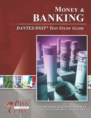 Money and Banking DANTES/DSST Test Study Guide by Passyourclass
