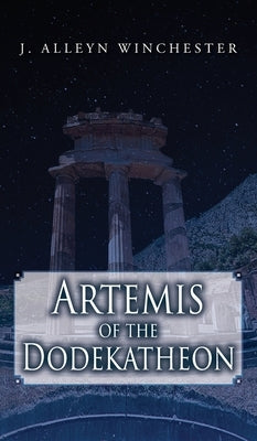 Artemis of the Dodekatheon by Winchester, J. Alleyn