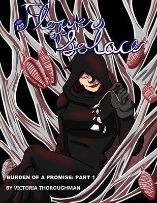 Flowers of Solace: the Burden of a Promise part 1 by Thoroughman, Victoria