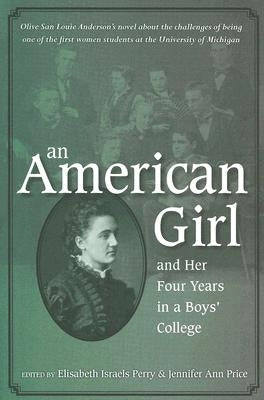 An American Girl, and Her Four Years in a Boys' College by Perry, Elisabeth Israels