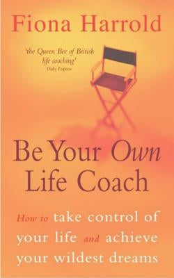 Be Your Own Life Coach by Harrold, Fiona