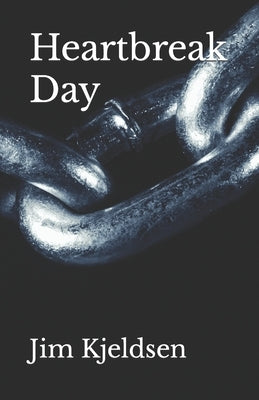 Heartbreak Day by Kjeldsen, Jim