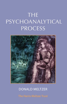 The Psychoanalytical Process by Meltzer, Donald