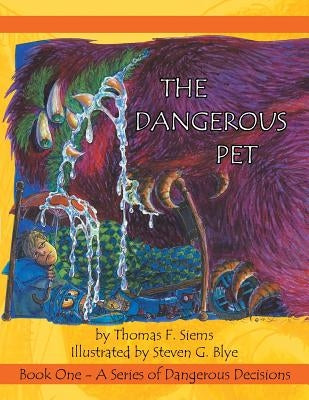 The Dangerous Pet by Siems, Thomas F.