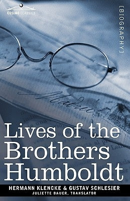 Lives of the Brothers Humboldt: Alexander and William by Klencke, Hermann