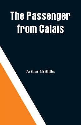 The Passenger from Calais by Griffiths, Arthur