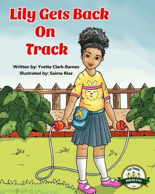 Lily Gets Back On Track by Clark-Barnes, Yvette