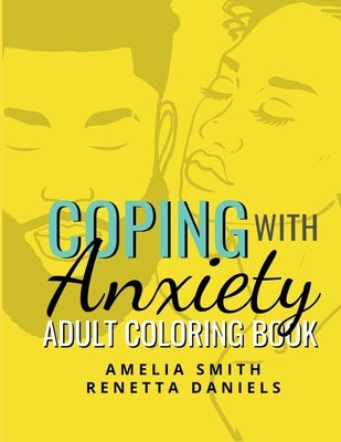Coping With Anxiety: Adult Coloring Book by Daniels, Renetta