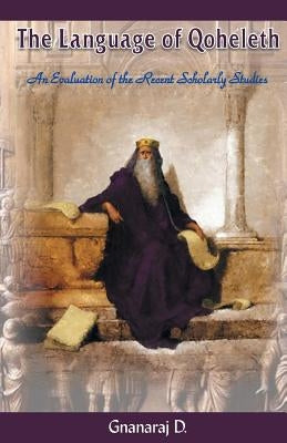 The Language of Qoheleth by Gnanaraj, D.