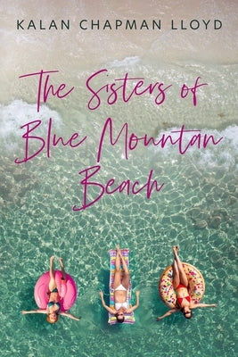 The Sisters of Blue Mountain Beach by Lloyd, Kalan Chapman