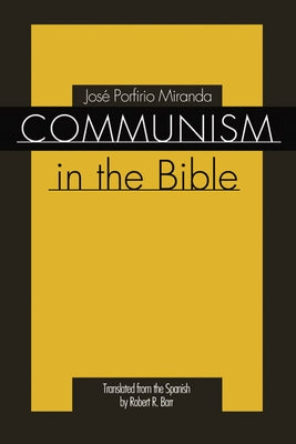 Communism in the Bible by Miranda, Jose Porfirio