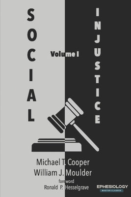 Social Injustice: What Evangelicals Need to Know About the World by Moulder, William