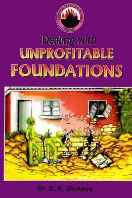 Dealing with Unprofitable Foundations by Olukoya, D. K.