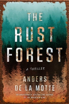 The Rust Forest by De La Motte, Anders