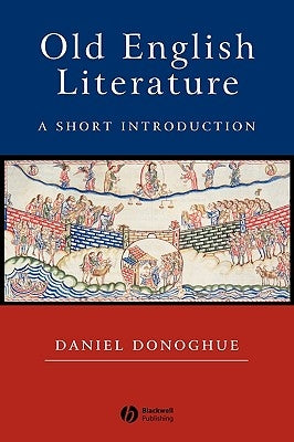 Old English Literature: A Short Introduction by Donoghue, Daniel