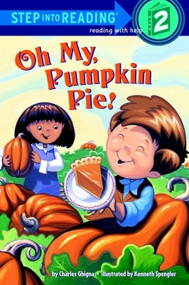 Oh My, Pumpkin Pie! by Ghigna, Charles