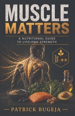Muscle Matters by Bugeja, Patrick