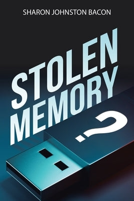 Stolen Memory by Bacon, Sharon Johnston